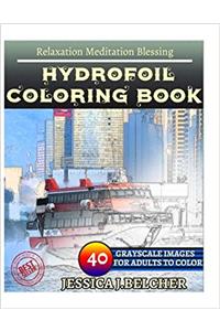 Hydrofoil Coloring Book for Adults Relaxation Meditation Blessing: Sketches Coloring Book 40 Grayscale Images