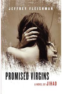 Promised Virgins: A Novel of Jihad