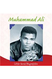 Muhammad Ali: Little World Biographies