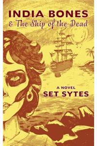 India Bones and the Ship of the Dead