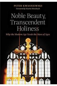 Noble Beauty, Transcendent Holiness