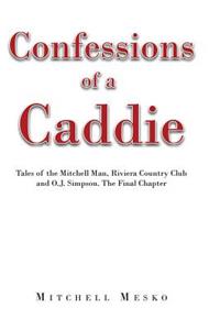 Confessions of a Caddie