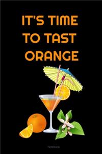 IT'S TIME TO TAST ORANGE Composition Notebook