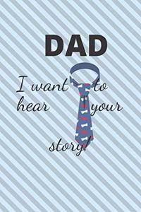 DAD I want to hear your story