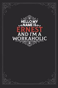 Hello My Name Is Ernest And I'm a Workaholic