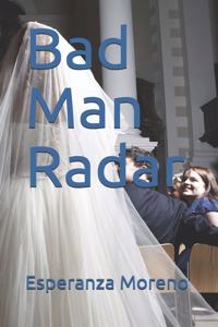 Bad Man Radar