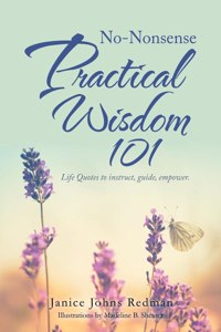 No-Nonsense Practical Wisdom 101