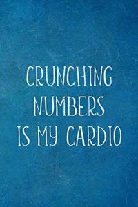 Crunching Numbers Is My Cardio