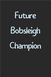 Future Bobsleigh Champion