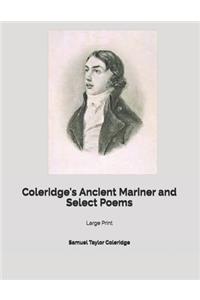 Coleridge's Ancient Mariner and Select Poems