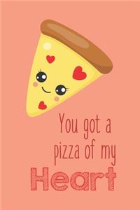 You Got A Pizza My Heart