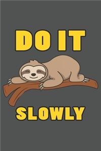 Do It Slowly