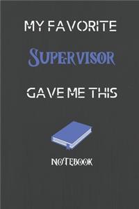 My Favorite Supervisor Gave me this Book, Funny Gift For Supervisor
