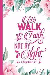 We Walk By Faith Not By Sight