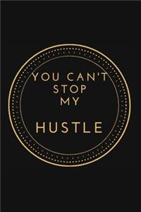 You Can't Stop My Hustle