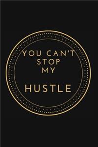 You Can't Stop My Hustle