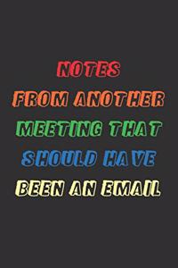 Notes From Another Meeting That Should Have Been An Email