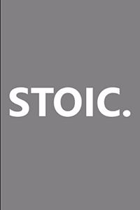 Stoic.