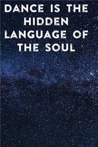Dance Is The Hidden Language of The Soul
