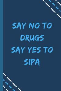 say no to drugs say yes to Sipa -Composition Sport Gift Notebook