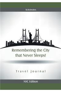 Remembering the City that Never Sleeps! Travel Journal NYC Edition