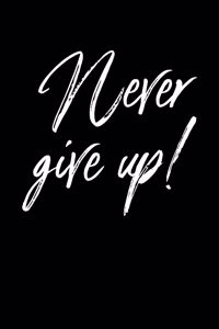 Never Give Up