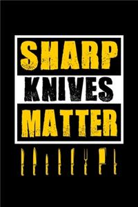 Sharp Knives Matter
