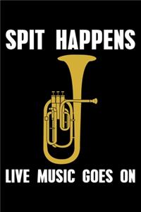 Spit Happens Live Music Goes On