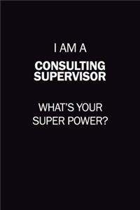 I Am A Consulting Supervisor, What's Your Super Power?