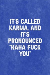 It's Called Karma, And It's Pronounced 'Haha Fuck You'