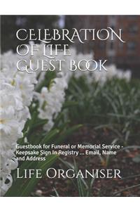 CELEBRATION OF LIFE Guest Book