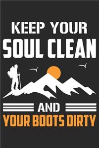 Keep your soul clean and your boots dirty