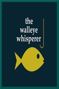 The walleye whisperer