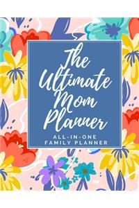 The Ultimate Mom Planner - All-In-One Family Planner