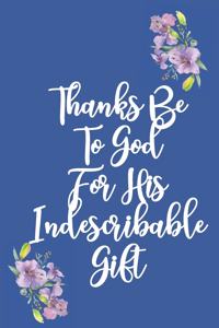 Thanks Be To God For His Indescribable Gift