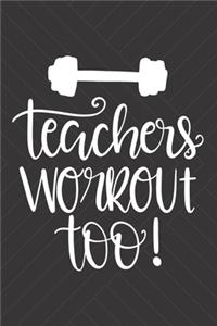 Teachers Workout Too!