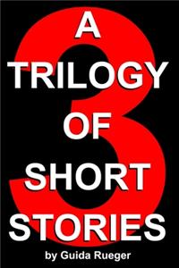 Trilogy of Short Stories