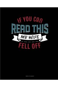 If You Can Read This My Wife Fell Off