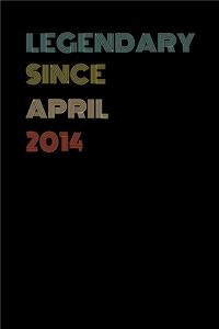 Legendary Since April 2014 - Birthday Gift For 5 Year Old Men and Women Born in April 2014