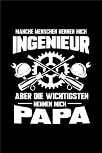 Manche Menschen Nennen Mich Ingenieur Aber Die Wichtigsten Nennen Mich Papa