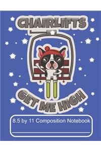 Chairlifts Get Me High 8.5 by 11 Composition Notebook