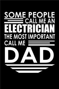 Some people call me an Electrician, the most important call me Dad