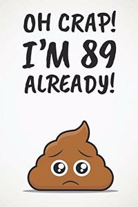 Oh Crap! I'm 89 Already!