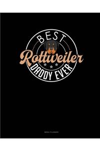Best Rottweiler Daddy Ever