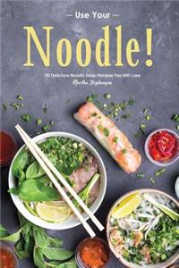 Use Your Noodle!