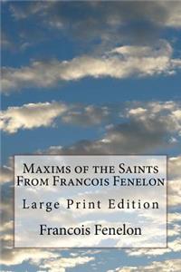 Maxims of the Saints From Francois Fenelon