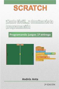 ¡Hazlo fácil! ...y dominarás la programación en Scratch