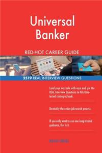 Universal Banker RED-HOT Career Guide; 2519 REAL Interview Questions
