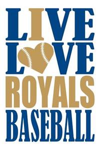 Live Love Royals Baseball Journal