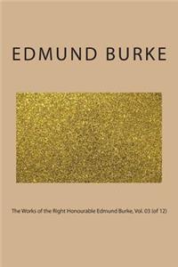 The Works of the Right Honourable Edmund Burke, Vol. 03 (of 12)